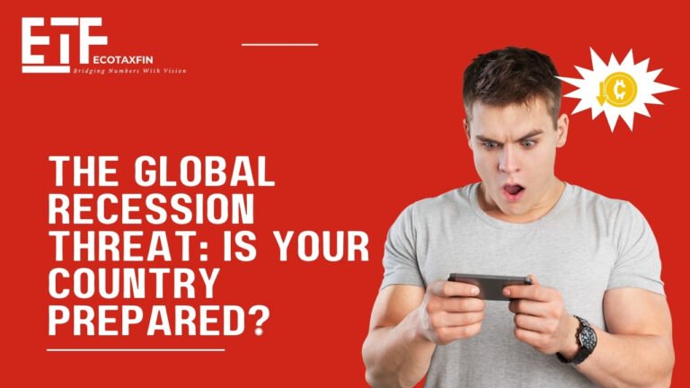 The Global Recession Threat: Is Your Country Prepared?