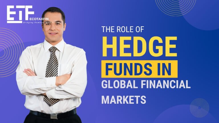 The Role of Hedge Funds in Global Financial Markets