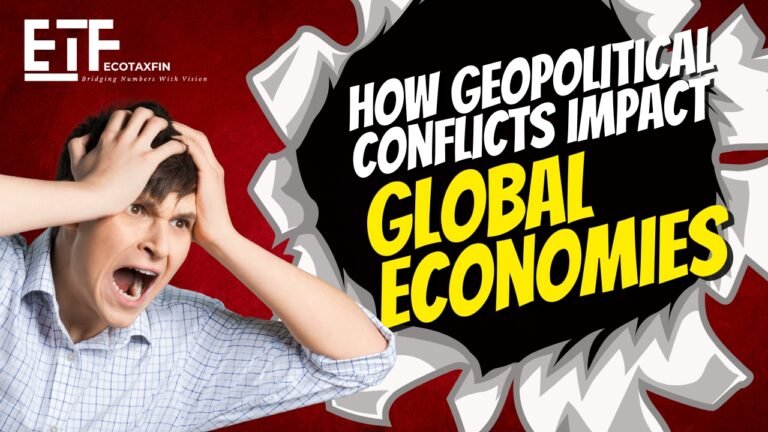 How Geopolitical Conflicts Impact Global Economies